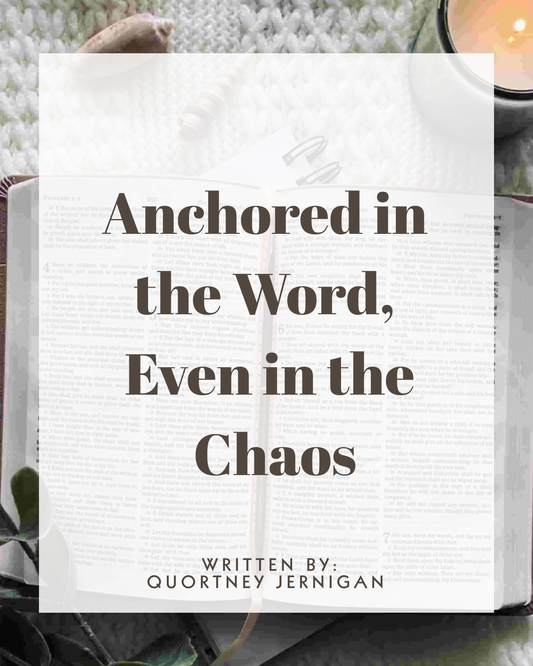 Anchored in the Word, Even in the Chaos