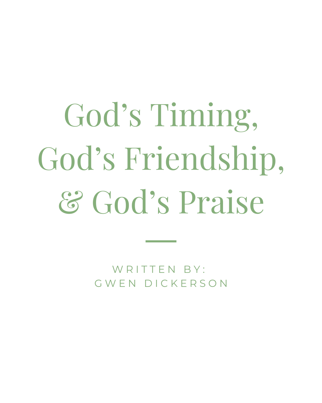 God's Timing, God's Friendship, and God's Praise