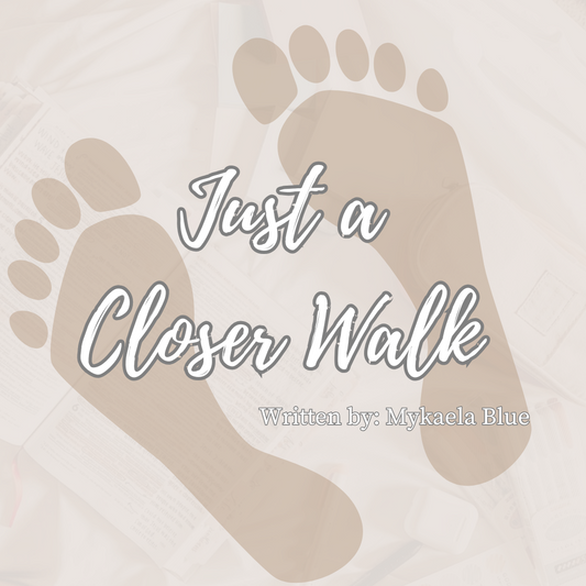 Just a Closer Walk